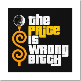 The Price is Wrong Bitch! Posters and Art